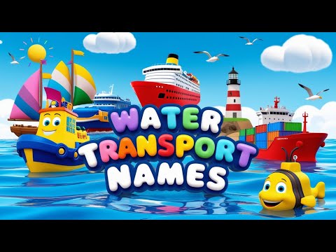 Water Transport Names For Kids! Boats, Ships, Canoe | Water transport videos for kids & Toddlers