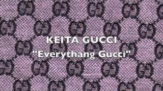 Keita Gucci "Everythang Gucci"
