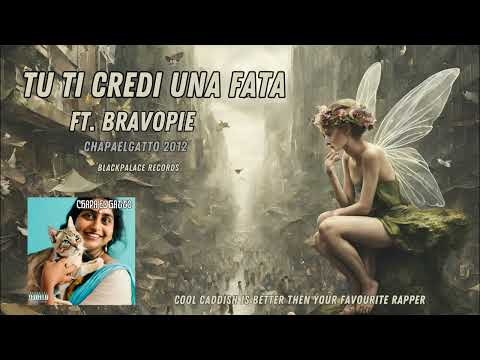 Cool Caddish Ft. Bravopie - Tu ti credi una fata (Remastered) 2012