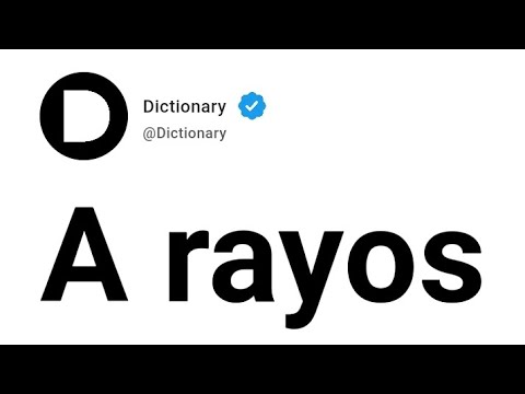 A rayos Meaning In English
