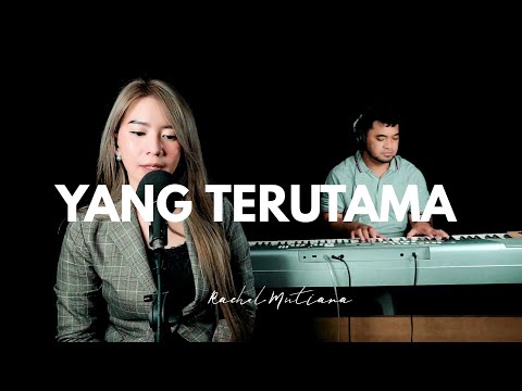 Yang terutama - Rachel Mutiara ( Cover )