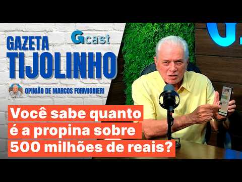 Você sabe quanto é a propina sobre 500 milhões de reais?  | Tijolinho – Marcos Formighieri