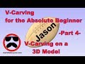 Carving on a 3D Surface – Part 4 – V-Carving for the Absolute Beginner