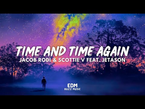 [𝗣𝗿𝗼𝗴𝗿𝗲𝘀𝘀𝗶𝘃𝗲 𝗛𝗼𝘂𝘀𝗲] Time And Time Again - Jacob Rodi⁠ & Scottie V⁠ FT. Jetason⁠ (Extended) (Lyrics)