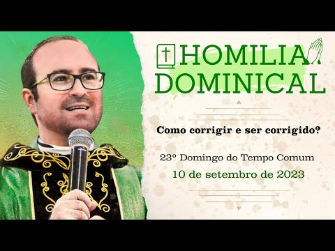Homilia do Padre Wagner - Como corrigir e ser corrigido? - 10/09/2023