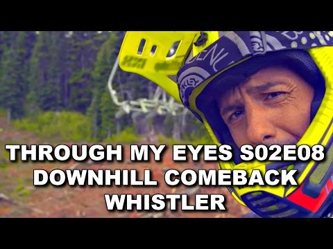 Cédric Gracia - Mountain Bike DownHill Comeback @Whistler Bike Park - Through My Eyes S02E08