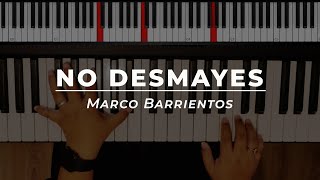 NO DESMAYES - Marco Barrientos | Piano Cover 🎹