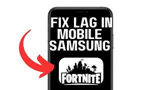 NEW! FIX LAG IN FORTNITE MOBILE SAMSUNG (WORKING) 2025!