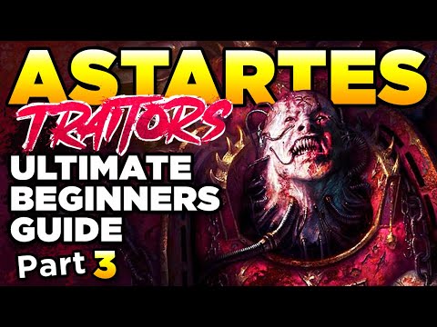 40K BEGINNERS - TRAITOR ASTARTES [Part 3] | Warhammer 40,000 Lore/History