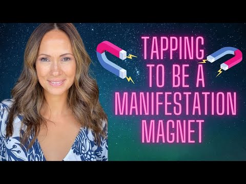 Tapping to becoming a manifestation magnet