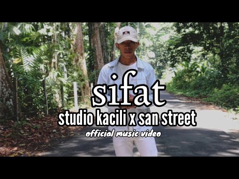 Sifat (STUDIO KACILI X SAN STREET)[OFFCIAL MUSIC VIDIO]