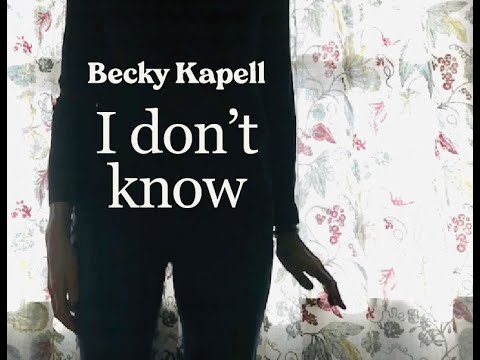 Becky Kapell - I Don't Know (Official Lyric Video)
