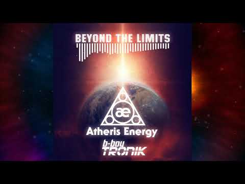 Atheris Energy & B-Boy Tronik - Beyond The Limits | breaks electro freestyle music