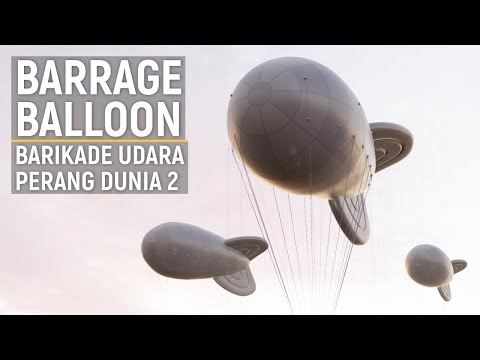 BARRAGE BALLOON: Barikade Udara Perang Dunia Kedua