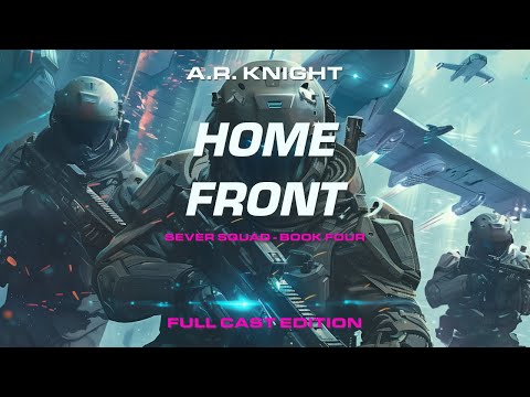 Home Front  - A Complete Military Science Fiction Free Audiobook - Sever Squad Book Four