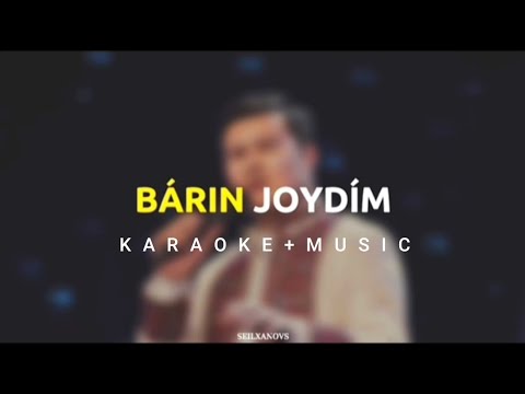 Barin joydim / Барин жойдым/ Bárin joydım - Xursandbek Atamuratov (music+karaoke)