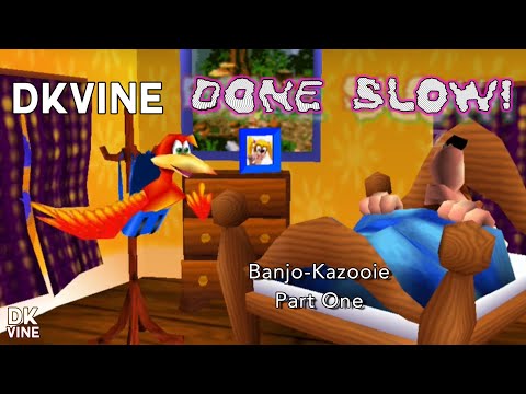 DK Vine Done Slow! - Banjo-Kazooie (part one)