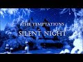 The Temptations - Silent Night HD (lyrics)