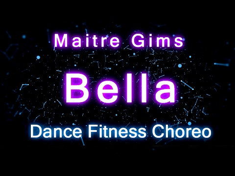 Maitre Gims ~Bella ~ Dance Fitness Choreography by Alex