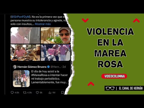 VIOLENCIA en LA MAREA ROSA | Hernán Gómez