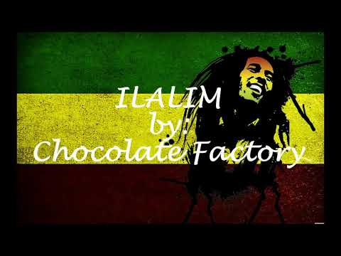 Ilalim - Chocolate Factory (reggae)