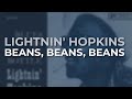 Lightnin' Hopkins - Beans, Beans, Beans (Official Audio)