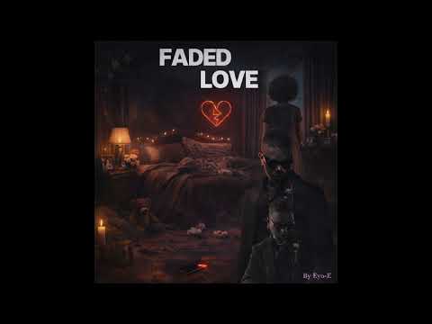 Eyo-E - Faded Love (Official Audio)
