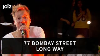 77 Bombay Street – Long Way (Live at joiz)