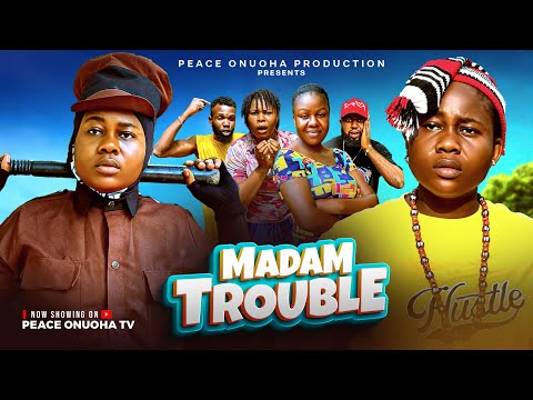 MADAM TROUBLE  PEACE ONUOHA home of entertainment nigerian movie nigerian modern movie