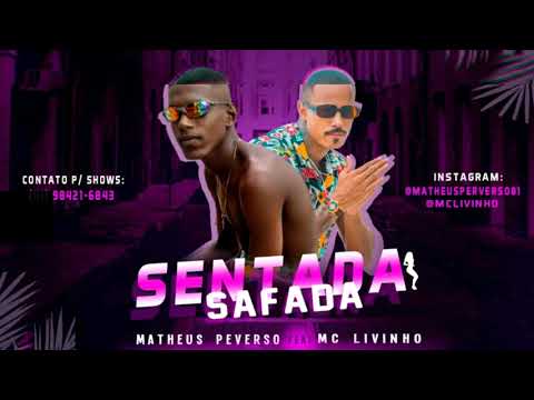 MATHEUS PERVERSO FEAT. MC LIVINHO - SENTADA SAFADA ( LANÇAMENTO 2019 )