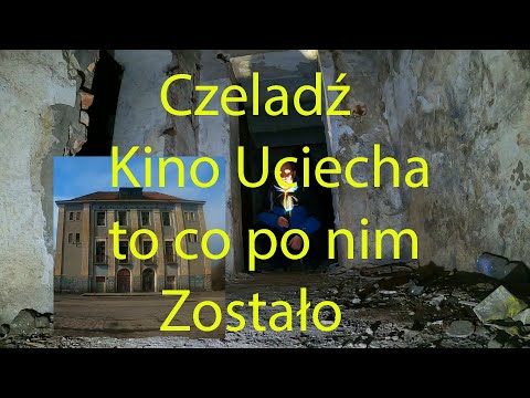 Czeladź Kino Uciech to co po nim zostało