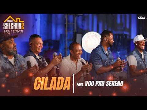 Casa do Salgado Feat Vou Pro Sereno - Cilada