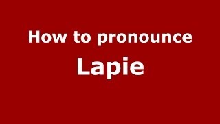 How to pronounce Lapie
