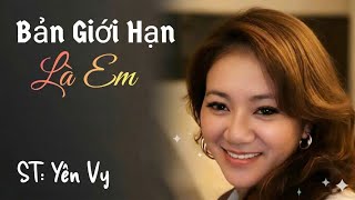 Bản giới hạn là em