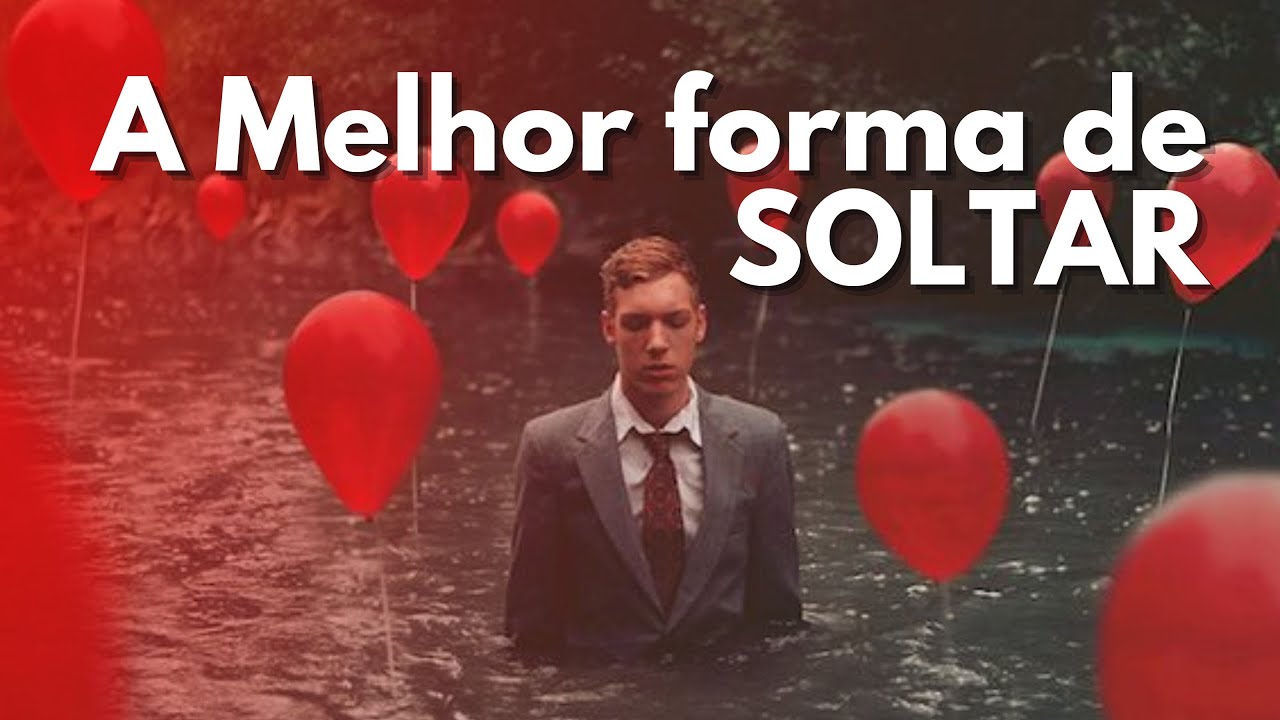 Qual é a melhor forma de Soltar?
