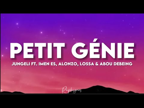 Jungeli ft. Imen es, Alonzo, Lossa & Abou Debeing - Petit génie (paroles/lyrics)