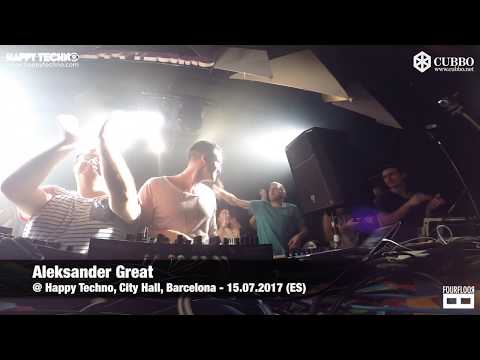 Aleksander Great @ Happy Techno - City Hall (Barcelona / Spain) - 15.07.2017
