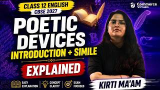 Poetic Devices Introduction + Simile Explained | Class 12 English | CBSE 2027 | Kirti Maám