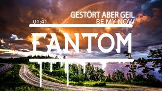 Gestört aber GeiL - Be My Now (FanTom´s Vocal Bootleg)