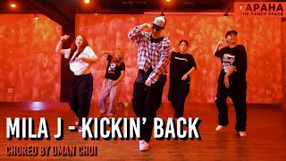 Mila J - Kickin’ Back / Choreo by UMAN CHOI