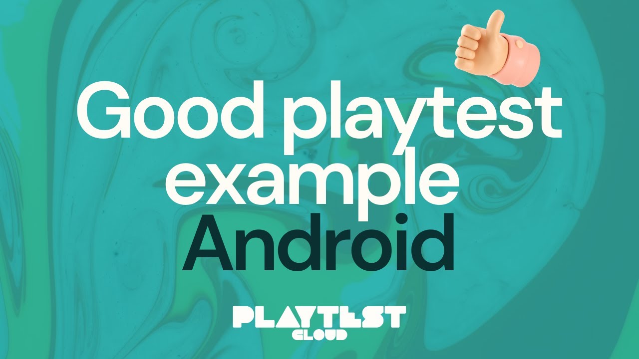 Playtest example - Android
