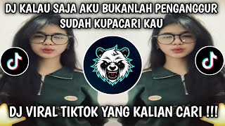 Download lagu DJ KALAU SAJA AKU BUKANLAH PENGANGGUR SUDAH KUPACARI KAU || DJ PESAWAT TEMPUR TREND TIKTOK 2025 mp3