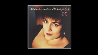 Michelle Wright - 1992 - Now and Then (Release Preview)