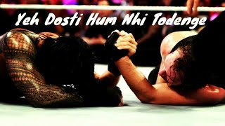 Yeh Dosti Hum Nhi Todenge - Roman Reigns & Dea