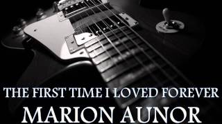 MARION AUNOR - The First Time I Loved Forever [HQ AUDIO]