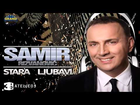 Samir Rizvanovic - Stara ljubavi ( Official audio 2015 )