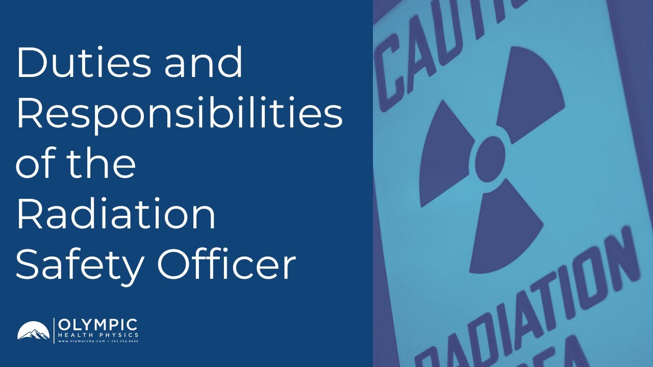 The Duties and Responsibilities of the Radiation Safety Officer