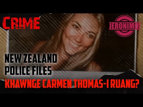 Crime- |Khawnge Carmen Thomas-i Ruang?| New Zealand Police Files