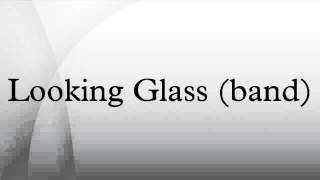 Looking Glass (band)