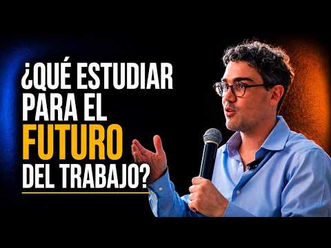 ¿Qué Estudiar Para El Futuro del Trabajo? | Tenemos Que Hablar del Futuro | Juan David Aristizábal